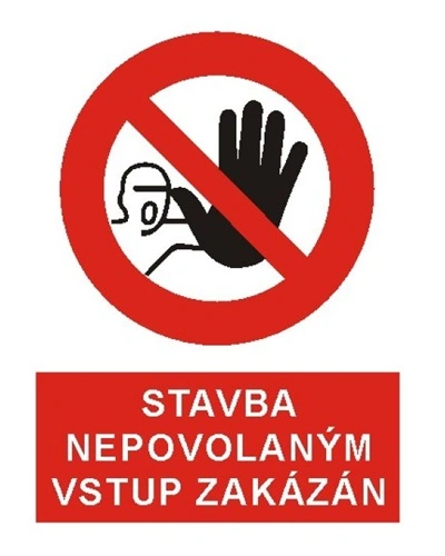 Bezpečnostní tabulka STAVBA NEPOVOLANÝM VSTUP ZAKÁZÁN
