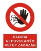 Bezpečnostní tabulka STAVBA NEPOVOLANÝM VSTUP ZAKÁZÁN