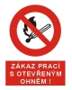 ZÁKAZ PRACÍ S OTEVŘENÝM OHNĚM ZÁKAZ PRACÍ S OTEVŘENÝM OHNĚM