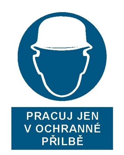 PRACUJ JEN V OCHRANNÉ PŘILBĚ