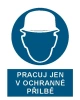 PRACUJ JEN V OCHRANNÉ PŘILBĚ