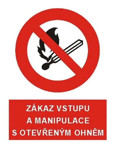 Bezpečnostní tabulka ZÁKAZ VSTUPU A MANIPULACE S OTEVŘENÝM OHNĚM