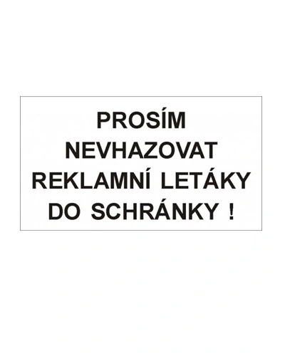 Bezpečnostní tabulka PROSÍM NEVHAZOVAT REKLAMNÍ LETÁKY DO SCHRÁNKY