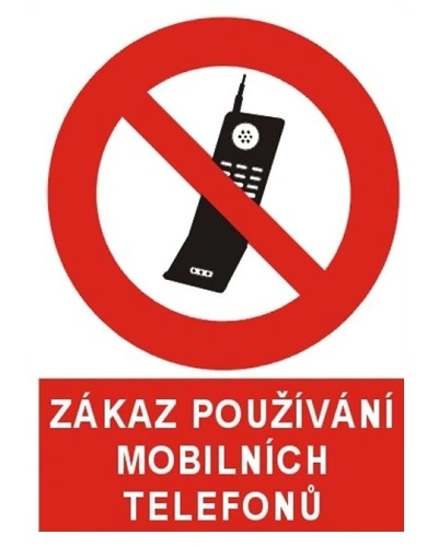 Bezpečnostní tabulka ZÁKAZ POUŽÍVÁNÍ MOBILNÍCH TELEFONŮ