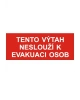 Bezpečnostní tabulka TENTO VÝTAH NESLOUŽÍ K EVAKUACI OSOB