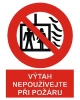 VÝTAH NEPOUŽÍVEJ PŘI POŽÁRU VÝTAH NEPOUŽÍVEJ PŘI POŽÁRU