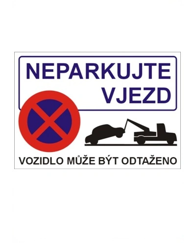 Bezpečnostní tabulka NEPARKUJTE VJEZD