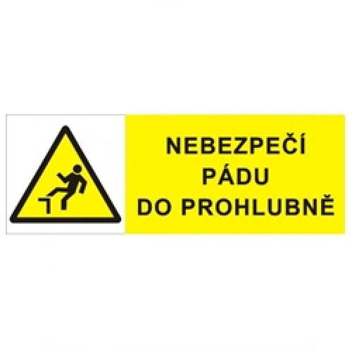 Bezpečnostní tabulka NEBEZPEČÍ PÁDU DO PROHLUBNĚ Bezpečnostní tabulka NEBEZPEČÍ PÁDU DO PROHLUBNĚ