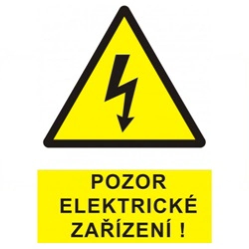 Bezpečnostní tabulka POZOR ELEKTRICKÉ ZAŘÍZENÍ Bezpečnostní tabulka POZOR ELEKTRICKÉ ZAŘÍZENÍ