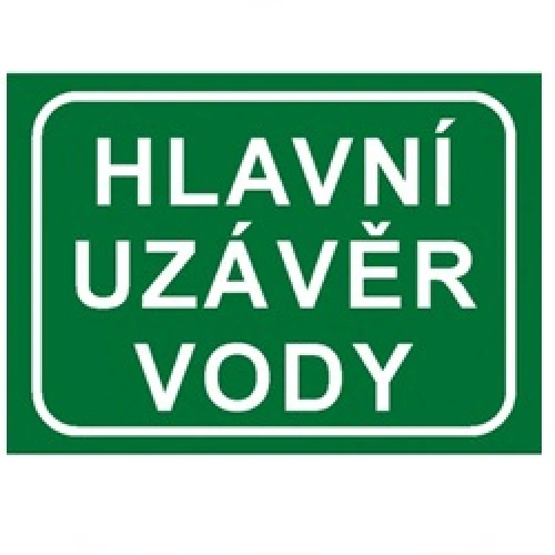 Bezpečnostní tabulka HLAVNÍ UZÁVĚR VODY - TEXT Bezpečnostní tabulka HLAVNÍ UZÁVĚR VODY - TEXT