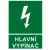 Bezpečnostní tabulka HLAVNÍ VYPÍNAČ