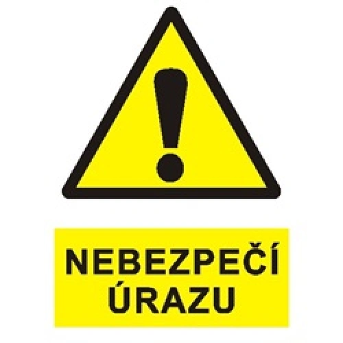 Bezpečnostní tabulka NEBEZPEČÍ ÚRAZU Bezpečnostní tabulka NEBEZPEČÍ ÚRAZU