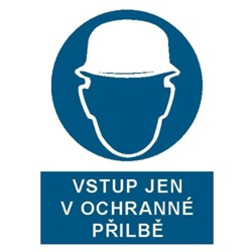 Bezpečnostní tabulka VSTUP JEN V OCHRANNÉ PŘILBĚ Bezpečnostní tabulka VSTUP JEN V OCHRANNÉ PŘILBĚ