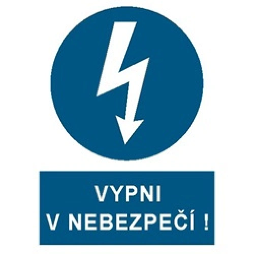 Bezpečnostní tabulka VYPNI V NEBEZPEČÍ Bezpečnostní tabulka VYPNI V NEBEZPEČÍ