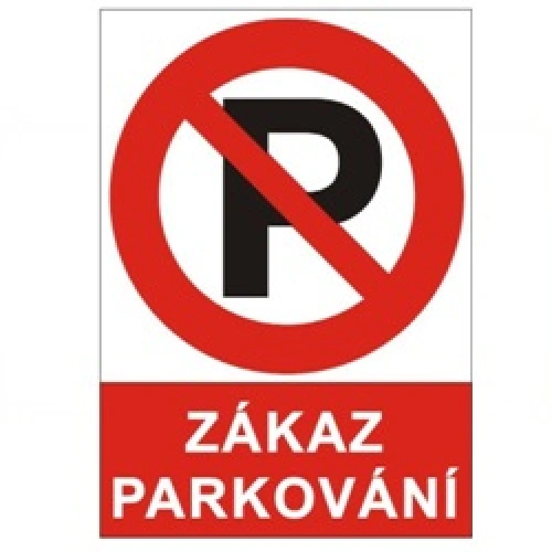 Bezpečnostní tabulka ZÁKAZ PARKOVÁNÍ Bezpečnostní tabulka ZÁKAZ PARKOVÁNÍ