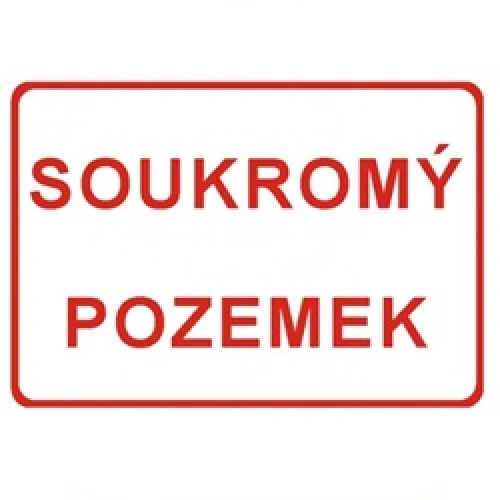 Bezpečnostní tabulka SOUKROMÝ POZEMEK Bezpečnostní tabulka SOUKROMÝ POZEMEK