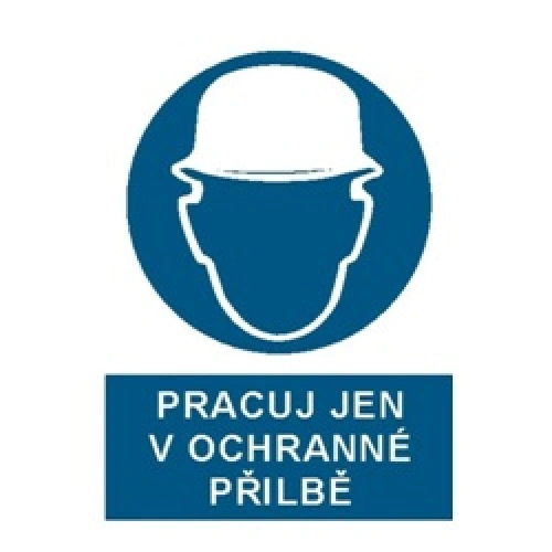 PRACUJ JEN V OCHRANNÉ PŘILBĚ PRACUJ JEN V OCHRANNÉ PŘILBĚ