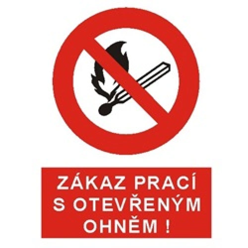 ZÁKAZ PRACÍ S OTEVŘENÝM OHNĚM ZÁKAZ PRACÍ S OTEVŘENÝM OHNĚM
